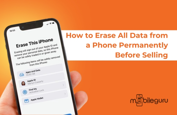 How to Erase All Data from a Phone Permanently Before Selling