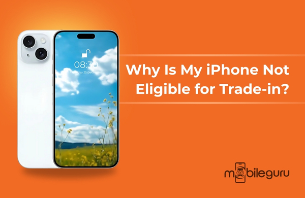Why Is My iPhone Not Eligible for Trade-in?