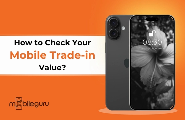 How to Check Your Mobile Trade-in Value?