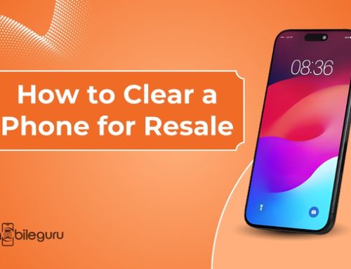 How to Clear a Phone for Resale