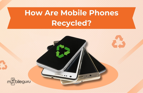 How Are Mobile Phones Recycled?
